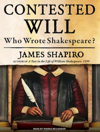 Contested Will: Who Wrote Shakespeare?