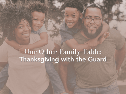 Our Other Family Table: Thanksgiving with the Guard