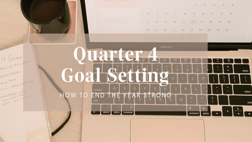 Finish Strong: Q4 Goal Setting