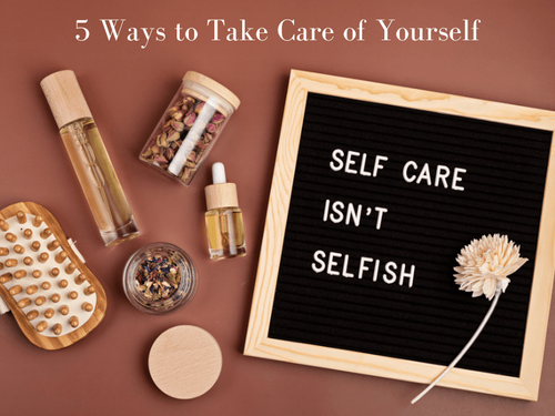 5 Ways to Take Care of Yourself