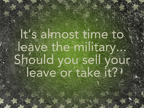 Should I Sell My Leave or Take Terminal Leave?