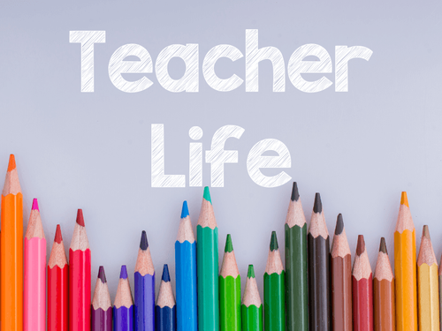Teacher Life