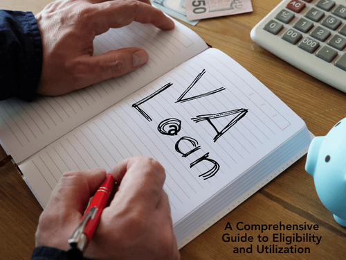 VA Loan: A Comprehensive Guide to Eligibility and Utilization