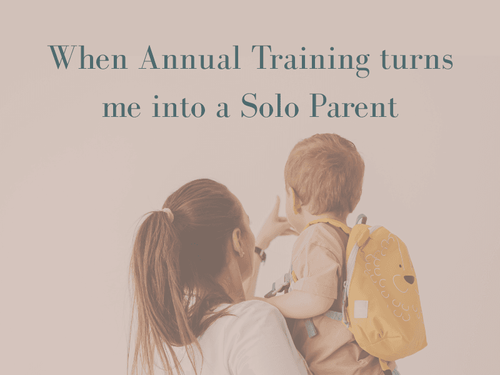 When Annual Training turns me into a Solo Parent